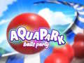 เกม Aquapark Balls Party