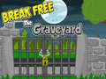 เกม Break Free The Graveyard