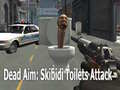 เกม Dead Aim: Skibidi Toilets Attack