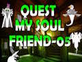 เกม Quest My Soul Friend 05
