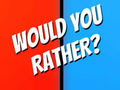 เกม Would You Rather?
