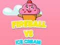 เกม Fireball Vs Ice Cream