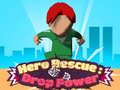 เกม Hero Rescue: Drop Power