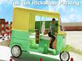 เกม Tuk Tuk Rikshaw Parking