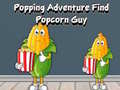 เกม Popping Adventure Find Popcorn Guy