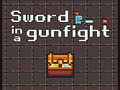เกม Sword in a Gunfight