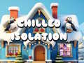 เกม Chilled Isolation