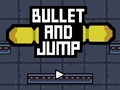 เกม Bullet And Jump