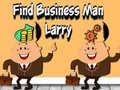 เกม Find Business Man Larry
