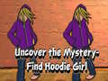 เกม Uncover the Mystery Find Hoodie Girl