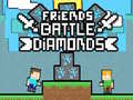 เกม Friends Battle Diamonds