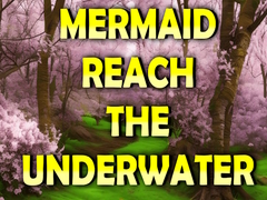เกม Mermaid Reach The Underwater