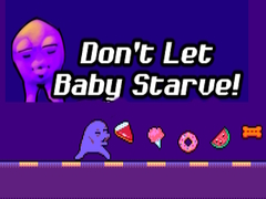 เกม Don't Let Baby Starve! 