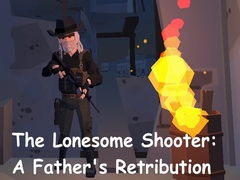 เกม The Lonesome Shooter: A Father's Retribution