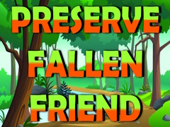 เกม Preserve Fallen Friend