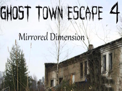 เกม Ghost Town Escape 4 Mirrored Dimension