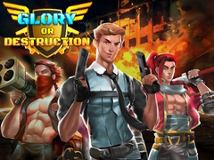 เกม Glory or Destruction