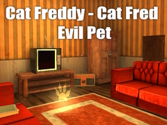 เกม Cat Freddy - Cat Fred Evil Pet
