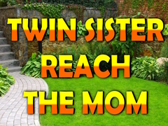 เกม Twin Sister Reach The Mom