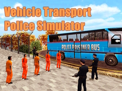 เกม Vehicle Transport Police Simulator