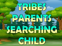 เกม Tribes Parents Searching Child