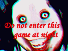 เกม Do not enter this game at night