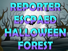 เกม Reporter Escaped Halloween Forest