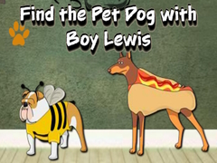 เกม Find the Pet Dog with Boy Lewis