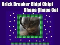 เกม Brick Breaker Chipi Chipi Chapa Chapa Cat