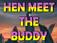 เกม Hen Meet the Buddy
