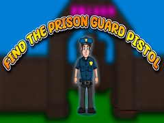 เกม Find the Prison Guard Pistol