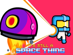 เกม It's still a Space Thing