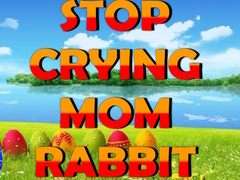 เกม Stop Crying Mom Rabbit