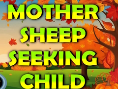 เกม Mother Sheep Seeking Child