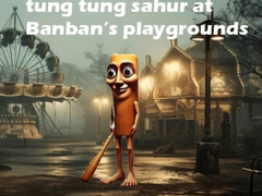 เกม Tung Tung Sahur at Banban Playgrounds