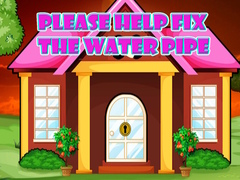 เกม Please Help Fix The Water Pipe