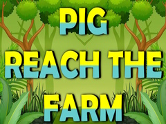 เกม Pig Reach The Farm