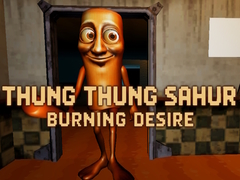 เกม Thung Thung Sahur Burning Desire
