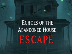 เกม Echoes of the Abandoned House Escape