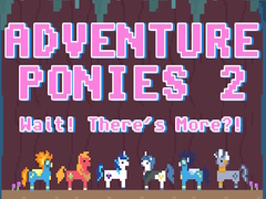 เกม Adventure Ponies 2: Wait! There's More?!