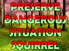 เกม Preserve Dangerous Situation Squirrel