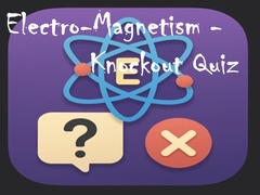 เกม Electro-Magnetism - Knockout Quiz