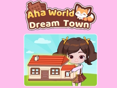 เกม Aha World Dream Town