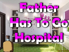 เกม Father Has To Go Hospital