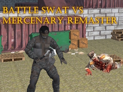 เกม Battle SWAT vs Mercenary Remaster