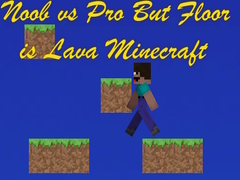 เกม Noob vs Pro But Floor is Lava Minecraft