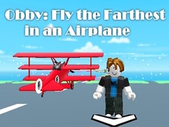 เกม Obby: Fly the Farthest in an Airplane