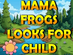 เกม Mama Frog Looks For Child
