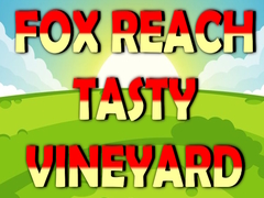 เกม Fox Reach Tasty Vineyard