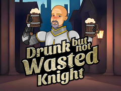 เกม Drunk But Not Wasted Knight